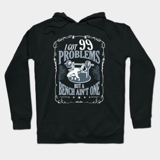 I Got 99 Problems Hoodie